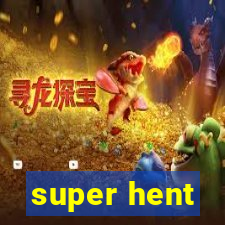 super hent